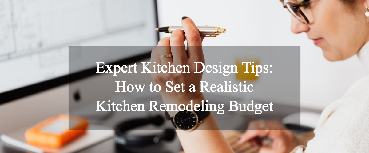Read more about the article How to Set a Realistic Kitchen Remodeling Budget